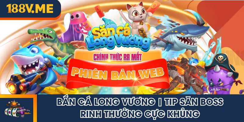 Bắn cá Long Vương