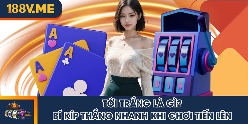 tới trắng là gì